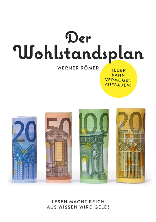 Römer Werner - Römer Werner - Der Wohlstandplan: Jeder kann Vermögen aufbauen